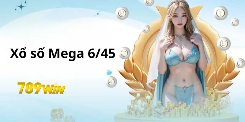 Tìm Hiểu Cách Chơi Xổ Số Mega 6/45 789win Hiệu Quả